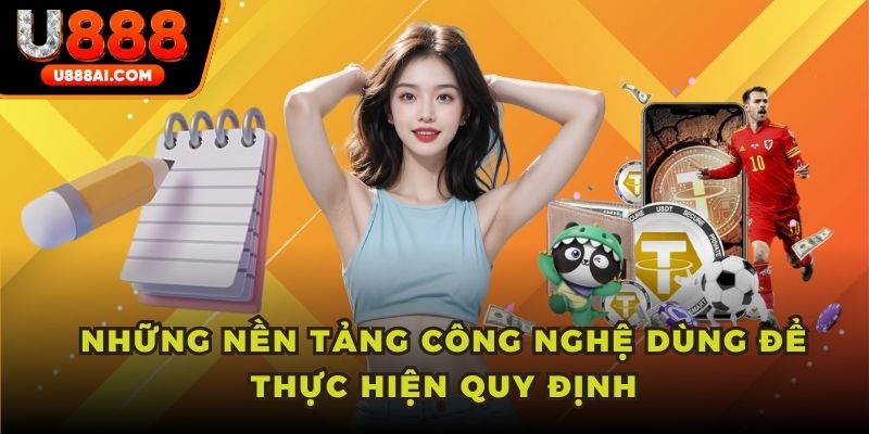 Những nền tảng công nghệ dùng để thực hiện quy định Những nền tảng công nghệ dùng để thực hiện quy định