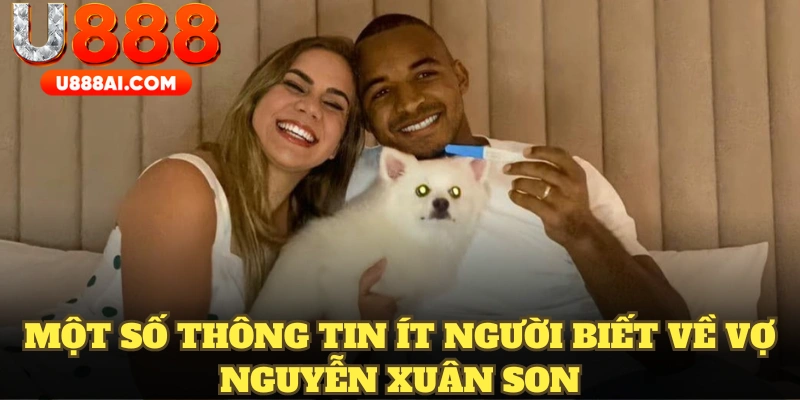 Một số thông tin ít người biết về vợ Nguyễn Xuân Son Một số thông tin ít người biết về vợ Nguyễn Xuân Son