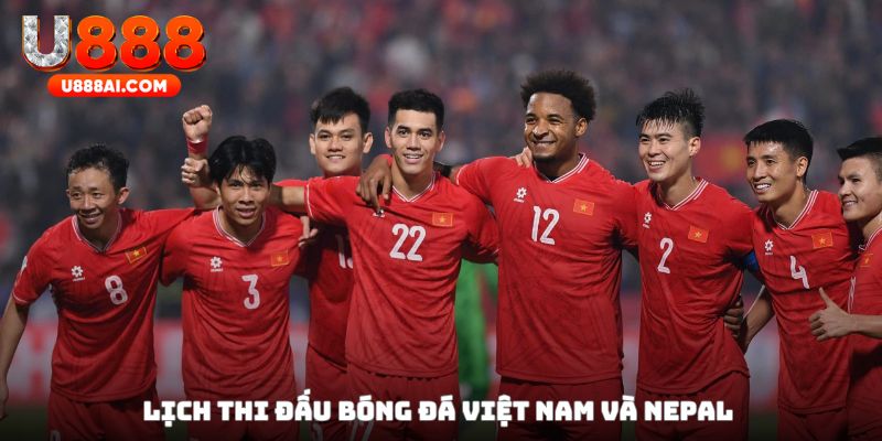 Nepal xuất hiện trong lịch thi đấu bóng đá Việt Nam tháng 10 Nepal xuất hiện trong lịch thi đấu bóng đá Việt Nam tháng 10