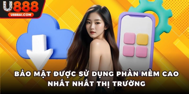 Bảo mật được sử dụng phần mềm cao nhất nhất thị trường Bảo mật được sử dụng phần mềm cao nhất nhất thị trường