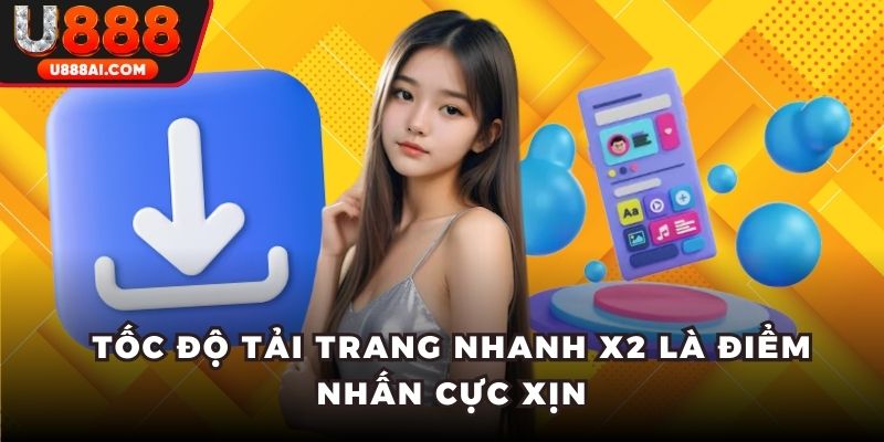 Tốc độ tải trang nhanh X2 là điểm nhấn cực xịn Tốc độ tải trang nhanh X2 là điểm nhấn cực xịn