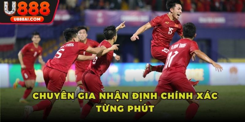 Chuyên gia nhận định chính xác từng phút Chuyên gia nhận định chính xác từng phút