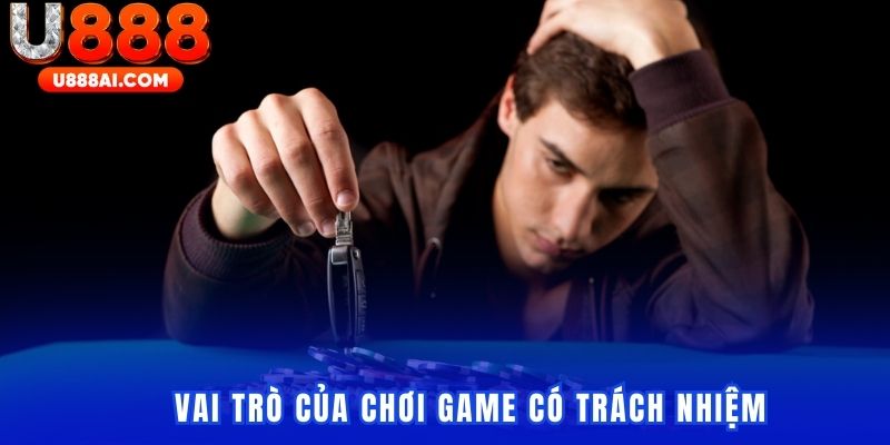 Vai trò của hành vi chơi game có trách nhiệm Vai trò của hành vi chơi game có trách nhiệm